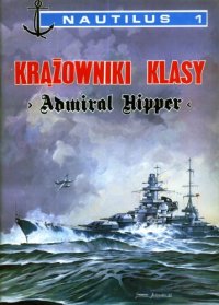 cover of the book Krazowniki ciezkie klasy "Admiral Hipper" : Blücher, Admiral Hipper, Prinz Eugen, Lützow, Seydlitz