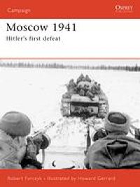 cover of the book Moscow 1941 : Hitler's first defeat