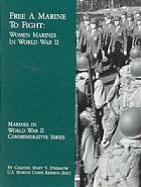 cover of the book Free a Marine to fight : women Marines in World War II