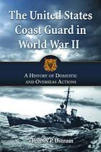 cover of the book The United States Coast Guard in World War II : a history of domestic and overseas actions