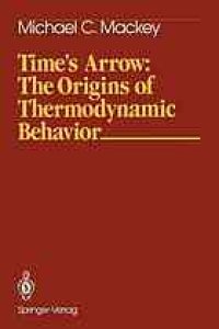 cover of the book Time's arrow : the origins of thermodynamic behavior