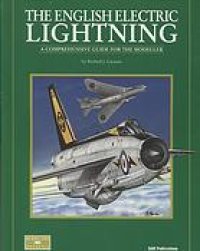 cover of the book The English Electric Lightning : a comprehensive guide for the modeller