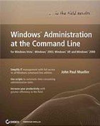 cover of the book Windows administration at the command line : for Windows Vista, Windows 2003, Windows XP, and Windows 2000