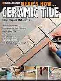 cover of the book Ceramic tile : easy, elegant makeovers