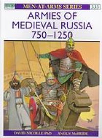 cover of the book Armies of medieval Russia, 750-1250