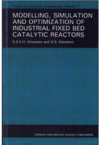 cover of the book Modelling, simulation, and optimization of industrial fixed bed catalytic reactors