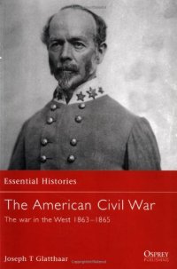 cover of the book The American Civil War (4): The War in the West 1863-1865