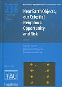 cover of the book Near Earth objects, our celestial neighbors : opportunity and risk : proceedings of the 236th Symposium of the International Astronomical Union held in Prague, Czech Republic August 14-18, 2006