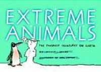 cover of the book Extreme animals : the toughest creatures on Earth