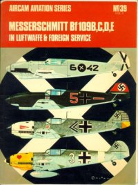 cover of the book Messerschmitt Bf109B, C, D, E in Luftwaffe & foreign service