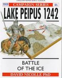 cover of the book Lake Peipus 1242 : battle of the ice