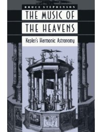 cover of the book The music of the heavens : Kepler's harmonic astronomy