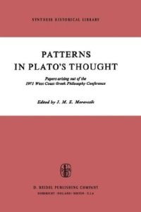 cover of the book Patterns in Plato’s Thought: Papers arising out of the 1971 West Coast Greek Philosophy Conference