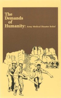 cover of the book The demands of humanity : Army medical disaster relief