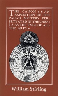 cover of the book The canon : an exposition of the pagan mystery perpetuated in the Cabala as the rule of all the arts