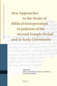 cover of the book New Approaches to the Study of Biblical Interpretation in Judaism of the Second Temple Period and in Early Christianity: Proceedings of the Eleventh International Symposium of the Orion Center for the Study of the Dead Sea Scrolls and Associated Literatur