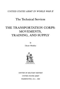 cover of the book The Transportation Corps : movements, training, and supply