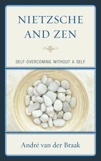 cover of the book Nietzsche and Zen: Self Overcoming Without a Self