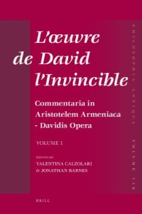 cover of the book L’oeuvre de David l’Invincible et la transmission de la pensée grecque dans la tradition arménienne et syriaque: Commentaria in Aristotelem Armeniaca – Davidis Opera Vol. 1