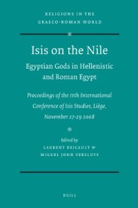 cover of the book Isis on the Nile. Egyptian Gods in Hellenistic and Roman Egypt: Proceedings of the IVth International Conference of Isis Studies, Liège, November 27-29 2008; Michel Malaise in honorem