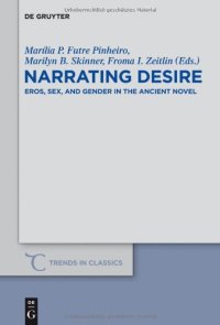 cover of the book Narrating Desire: Eros, Sex, and Gender in the Ancient Novel