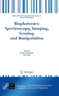 cover of the book Biophotonics: Spectroscopy, Imaging, Sensing, and Manipulation : [proceedings of the NATO Advanced Study Institute on Bio-Photonics: Spectroscopy, Imaging, Sensing, and Manipulation, Erice, Sicily, Italy 2 - 17 July 2009]