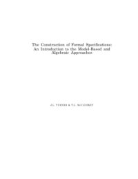 cover of the book The construction of formal specifications : an introduction to the model-based and algebraic approaches