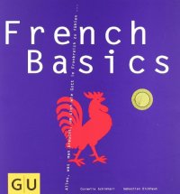 cover of the book French Basics: Alles, was man braucht, um sich wie Gott in Frankreich zu fühlen...