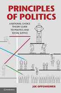 cover of the book Principles of Politics: A Rational Choice Theory Guide to Politics and Social Justice