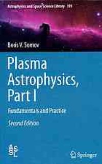 cover of the book Plasma Astrophysics, Part I: Fundamentals and Practice