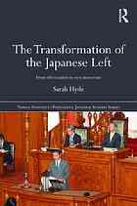 cover of the book The transformation of the Japanese left : from old socialists to new democrats