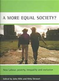 cover of the book A more equal society? : New Labour, poverty, inequality and exclusion