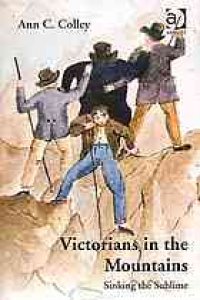 cover of the book Victorians in the mountains : sinking the sublime