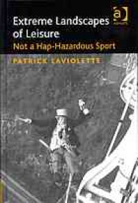 cover of the book Extreme landscapes of leisure : not a hap-hazardous sport