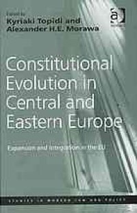 cover of the book Constitutional evolution in Central and Eastern Europe : expansion and integration in the EU