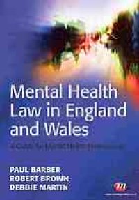 cover of the book Mental health law in England and Wales : a guide for mental health professionals including the text of the Mental Health Act 1983 as amended by the Mental Health Act 2007