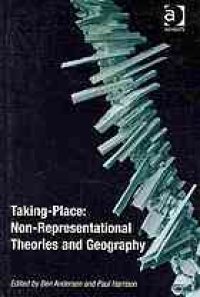 cover of the book Taking-Place: Non-representational Theories and Geography