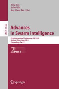 cover of the book Advances in Swarm Intelligence: First International Conference, ICSI 2010, Beijing, China, June 12-15, 2010, Proceedings, Part II