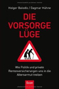 cover of the book Die Vorsorgelüge: Wie Politik und private Rentenversicherung uns in die Altersarmut treiben