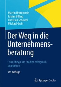 cover of the book Der Weg in die Unternehmensberatung: Consulting Case Studies erfolgreich bearbeiten