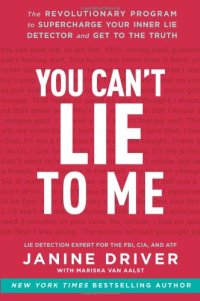 cover of the book You can't lie to me: The revolutionary program to supercharge your inner lie detector and get to the truth