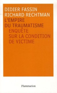 cover of the book L'empire du traumatisme: enquete sur la condition de victime