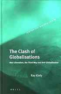 cover of the book The clash of globalisations : neo-liberalism, the third way, and anti-globalisation