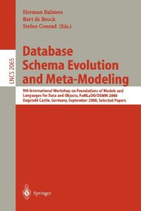 cover of the book Database Schema Evolution and Meta-Modeling: 9th International Workshop on Foundations of Models and Languages for Data and Objects FoMLaDO/DEMM 2000 Dagstuhl Castle, Germany, September 18–21, 2000 Selected Papers