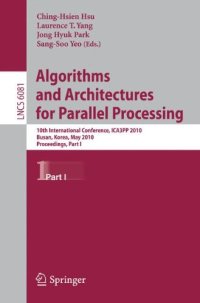 cover of the book Algorithms and Architectures for Parallel Processing: 10th International Conference, ICA3PP 2010, Busan, Korea, May 21-23, 2010. Proceedings. Part I