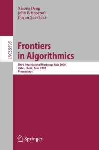 cover of the book Frontiers in Algorithmics: Third International Workshop, FAW 2009, Hefei, China, June 20-23, 2009. Proceedings