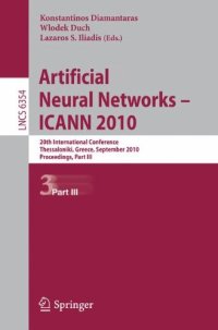 cover of the book Artificial Neural Networks – ICANN 2010: 20th International Conference, Thessaloniki, Greece, September 15-18, 2010, Proceedings, Part III