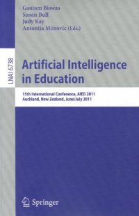 cover of the book Artificial Intelligence in Education: 15th International Conference, AIED 2011, Auckland, New Zealand, June 28 – July 2011