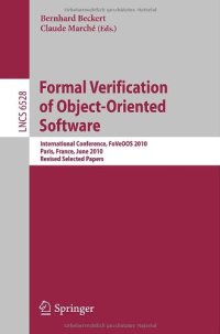 cover of the book Formal Verification of Object-Oriented Software: International Conference, FoVeOOS 2010, Paris, France, June 28-30, 2010, Revised Selected Papers