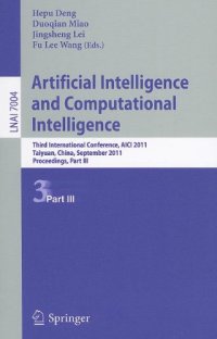 cover of the book Artificial Intelligence and Computational Intelligence: Third International Conference, AICI 2011, Taiyuan, China, September 24-25, 2011, Proceedings, Part III